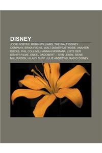 Disney: Jodie Foster, Robin Williams, the Walt Disney Company, Erika Fuchs, Walt-Disney-Methode, Anaheim Ducks, Phil Collins,