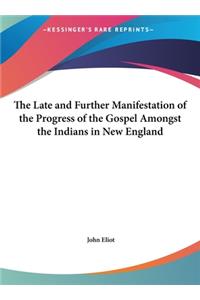 The Late and Further Manifestation of the Progress of the Gospel Amongst the Indians in New England