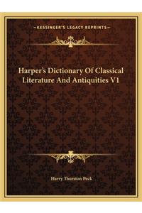 Harper's Dictionary of Classical Literature and Antiquities V1