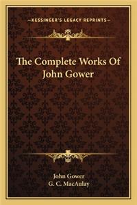 The Complete Works Of John Gower