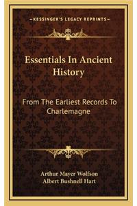 Essentials In Ancient History: From The Earliest Records To Charlemagne