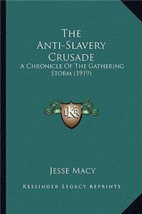 Anti-Slavery Crusade the Anti-Slavery Crusade