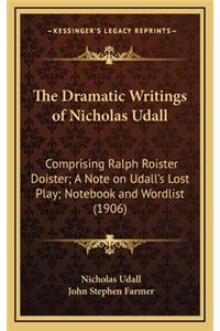 Dramatic Writings of Nicholas Udall