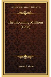The Incoming Millions (1906)