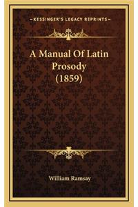 A Manual of Latin Prosody (1859)