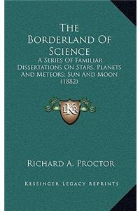 The Borderland of Science