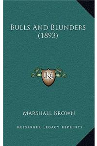 Bulls And Blunders (1893)