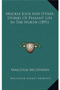 Muckle Jock And Other Stories Of Peasant Life In The North (1891)