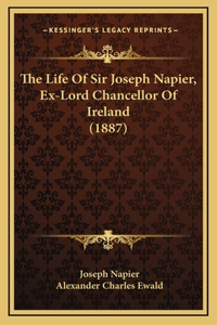 The Life Of Sir Joseph Napier, Ex-Lord Chancellor Of Ireland (1887)