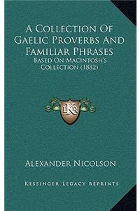 Collection Of Gaelic Proverbs And Familiar Phrases