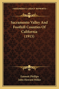 Sacramento Valley And Foothill Counties Of California (1915)