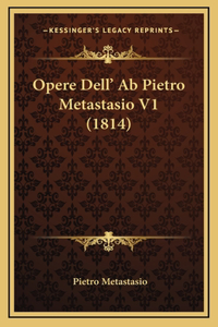 Opere Dell' Ab Pietro Metastasio V1 (1814)