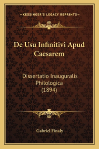 De Usu Infinitivi Apud Caesarem