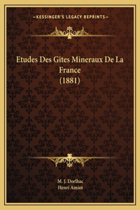 Etudes Des Gites Mineraux De La France (1881)
