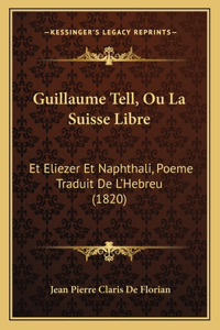 Guillaume Tell, Ou La Suisse Libre