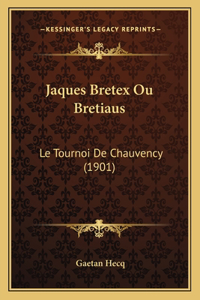 Jaques Bretex Ou Bretiaus