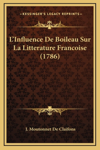 L'Influence De Boileau Sur La Litterature Francoise (1786)