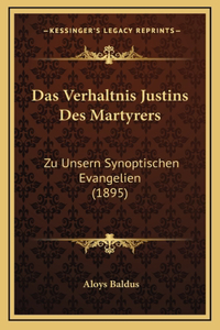 Das Verhaltnis Justins Des Martyrers