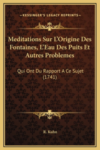 Meditations Sur L'Origine Des Fontaines, L'Eau Des Puits Et Autres Problemes