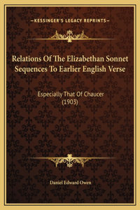 Relations Of The Elizabethan Sonnet Sequences To Earlier English Verse