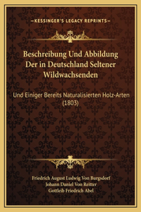 Beschreibung Und Abbildung Der in Deutschland Seltener Wildwachsenden