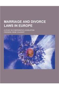 Marriage and Divorce Laws in Europe; A Study in Comparative Legislation