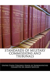 Standards of Military Commissions and Tribunals