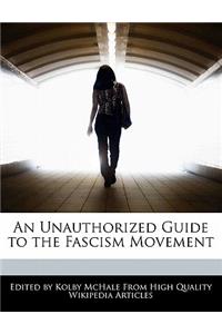 An Unauthorized Guide to the Fascism Movement
