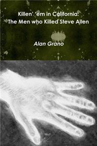 Killen’ `em in California: The Men who Killed Steve Allen