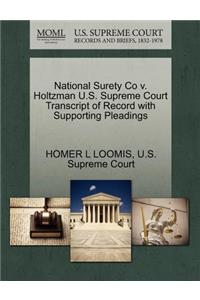 National Surety Co V. Holtzman U.S. Supreme Court Transcript of Record with Supporting Pleadings