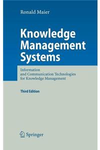 Knowledge Management Systems: Information and Communication Technologies for Knowledge Management