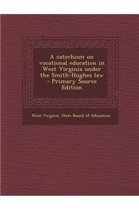 A Catechism on Vocational Education in West Virginia Under the Smith-Hughes Law