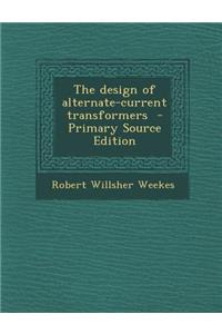Design of Alternate-Current Transformers