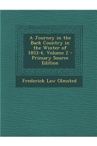 Journey in the Back Country in the Winter of 1853-4, Volume 2