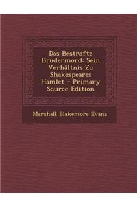Das Bestrafte Brudermord: Sein Verhaltnis Zu Shakespeares Hamlet - Primary Source Edition