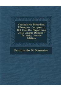 Vocabolario Metodico, Filologico: Comparato del Dialetto Napolitano Colla Lingua Italiana