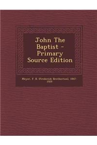John the Baptist - Primary Source Edition