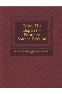 John the Baptist - Primary Source Edition