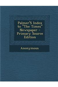 Palmer's Index to the Times Newspaper