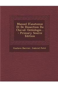 Manuel D'Anatomie Et de Dissection Du Cheval