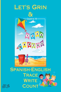 Let's Grin & Count To 10: Spanish-English Trace, Write, Count