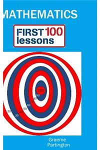 Mathematics: First 100 Lessons