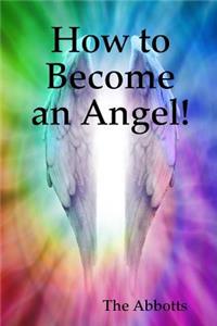 How to Become an Angel!