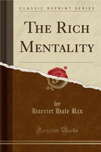 The Rich Mentality (Classic Reprint)