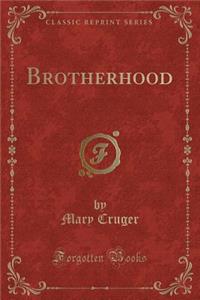 Brotherhood (Classic Reprint)