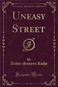 Uneasy Street (Classic Reprint)