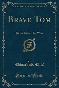 Brave Tom