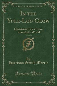 In the Yule-Log Glow, Vol. 1 of 4