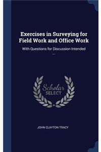 Exercises in Surveying for Field Work and Office Work