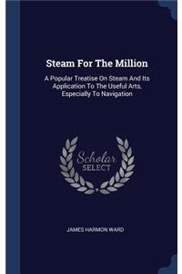 Steam For The Million